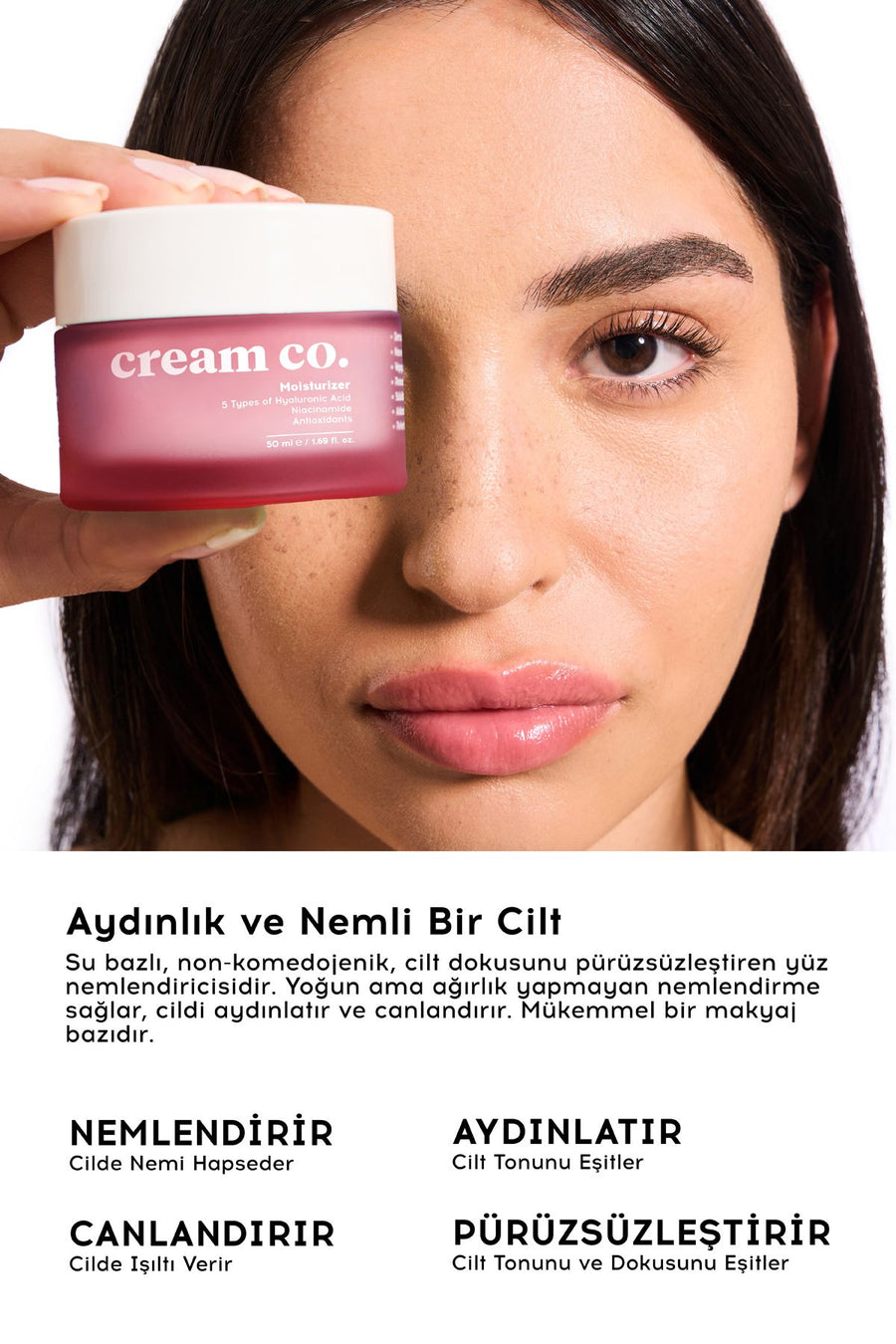 Cream Co. Moisturizer | Su Bazlı Nemlendirici Yüz Kremi Ciltonu Eşitleyici Aydınlatıcı | Tüm Ciltipleri